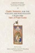 Lancelot-Grail 10: Chapter Summaries for the Vulgate and Post-Vulgate Cycles and Index of Proper Names