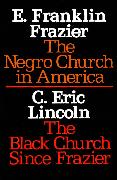 The Negro Church in America/The Black Church Since Frazier