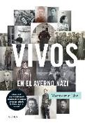 Vivos en el averno nazi : en busca de los últimos supervivientes españoles de los campos de concentración de la Segunda Guerra Mundial