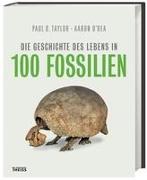 Die Geschichte des Lebens in 100 Fossilien