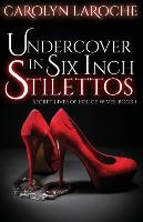 Undercover in Six Inch Stilettos