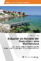 Bulgarien als Reiseziel der Deutschen - eine Marktanalyse