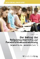 Der Beitrag des Religionsunterrichts zur Persönlichkeitsentwicklung