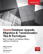 Oracle Database Upgrade, Migration & Transformation Tips & Techniques