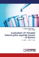 Evaluation of Thiazole Heterocycles against Cancer ¿ A Review