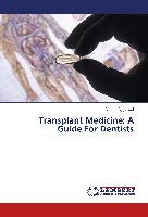 Transplant Medicine: A Guide For Dentists