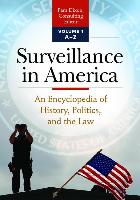 Surveillance in America [2 Volumes]: An Encyclopedia of History, Politics, and the Law