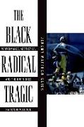 The Black Radical Tragic