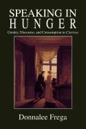 Speaking in Hunger: Gender, Discourse, and Consumption in Clarissa