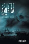 Haunted America & Other Paranormal Travels