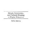 Rituals, Ceremonies, and Cultural Meaning in Higher Education