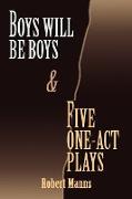 Boys Will Be Boys and Five One-Act Plays