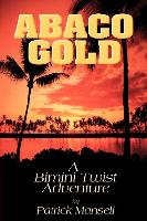 Abaco Gold a Bimini Twist Adventure