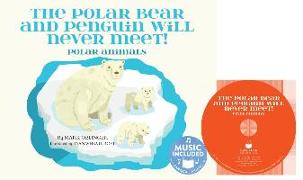 The Polar Bear and Penguin Will Never Meet!: Polar Animals