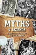 Myths & Legends: An Illustrated Guide to Their Origins and Meanings