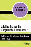 Adelige Frauen im bürgerlichen Jahrhundert