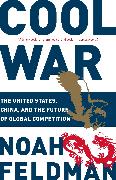 Cool War: The United States, China, and the Future of Global Competition