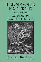 Tennyson's Fixations: Psychoanalysis and the Topics of the Early Poetry