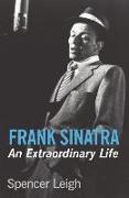 Frank Sinatra: An Extraordinary Life