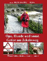 Opa, Hunde und sonst. Getier am Jakobsweg