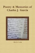 Poetry and Memories of Charles J. Garcia