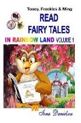 Tooey, Freckles & Ming Read Fairy Tales in Rainbow Land Volume 1