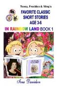 Tooey, Freckles & Ming's Favorite Classic Short Stories Age 3-6 in Rainbow Land Book 1