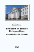 Einblicke in die baltische Kirchengeschichte
