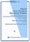 Pascal / New Trends in Port-Royal Studies