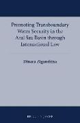 Promoting Transboundary Water Security in the Aral Sea Basin Through International Law