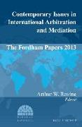 Contemporary Issues in International Arbitration and Mediation: The Fordham Papers (2013)