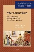 After Orientalism: Critical Perspectives on Western Agency and Eastern Re-Appropriations