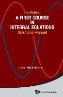 A First Course in Integral Equations