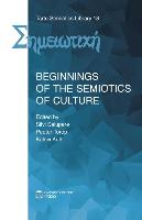 Beginnings of the Semiotics of Culture