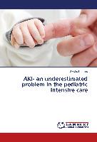 AKI- an underestimated problem in the pediatric intensive care