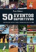 50 eventos deportivos : -- que hay que ver en directo al menos una vez en la vida