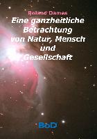 Eine ganzheitliche Betrachtung von Natur, Mensch und Gesellschaft