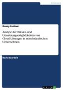 Analyse der Einsatz- und Umsetzungsmöglichkeiten von Cloud-Lösungen in mittelständischen Unternehmen