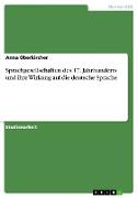 Sprachgesellschaften des 17. Jahrhunderts und ihre Wirkung auf die deutsche Sprache