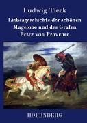 Liebesgeschichte der schönen Magelone und des Grafen Peter von Provence