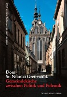 Dom St. Nikolai Greifswald: Gemeindekirche zwischen Politik und Polemik