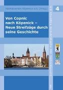 Von Copnick nach Köpenick - neue Streifzüge durch seine Geschichte