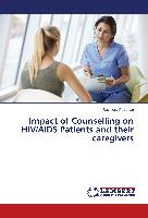 Impact of Counselling on HIV/AIDS Patients and their caregivers