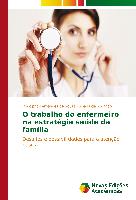 O trabalho do enfermeiro na estratégia saúde da família