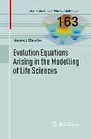 Evolution Equations Arising in the Modelling of Life Sciences