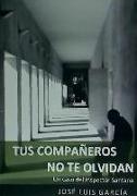 Tus compañeros no te olvidan : un caso del inspector Santana