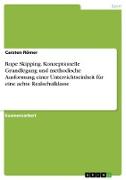 Rope Skipping. Konzeptionelle Grundlegung und methodische Ausformung einer Unterrichtseinheit für eine achte Realschulklasse