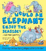 Would an Elephant Enjoy the Seaside?