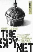 The Spy Net: The Greatest Intelligence Operations of the First World War