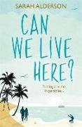 Can We Live Here?: Finding a Home in Paradise